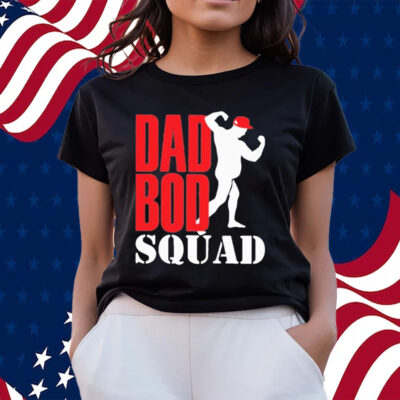 Dad bod squad gift T-shirts