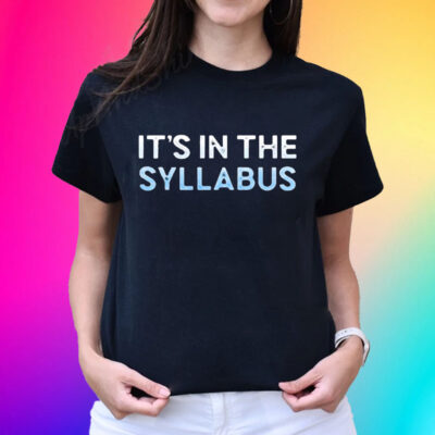 Dennie It’s In The Syllabus Hot Shirts