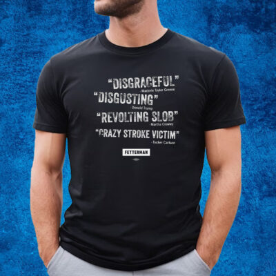 Disgraceful Disgusting Revolting Slob Grazy Stroke Victim Shirt