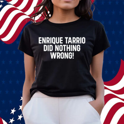 Enrique Tarrio Did Nothing Wrong-Unisex T-Shirt