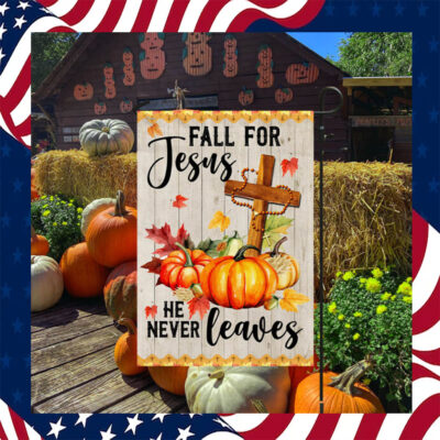 Fall Jesus Cross Flag Fall For Jesus He Never Leaves Thanksgiving Halloween Pumpkins Flag