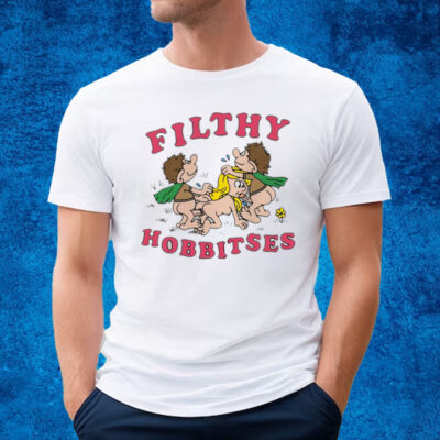 Filthy Hobbitses T-Shirt