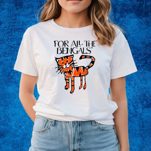 For All The Bengals Tiger Shirts