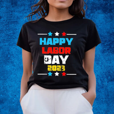 Happy labor holiday 2023 T-shirts