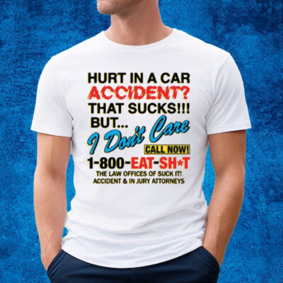 Hurt In A Car Accident T-Shirt