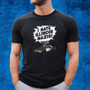 I Hate Illinois Nazis T-Shirt