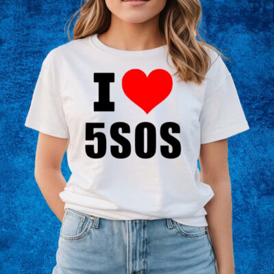 I Love 5Sos T-Shirts