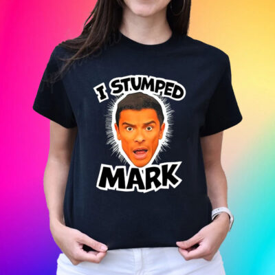 I Stumped Mark Unisex Shirts