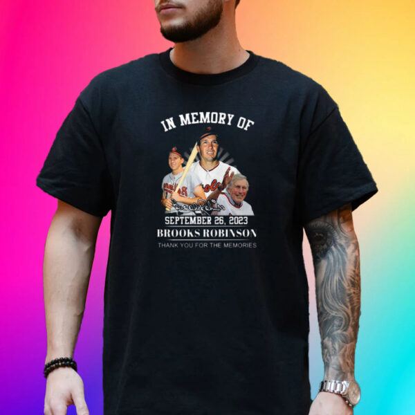 In Memory Of September 26 2023 Limited Edition 2023 Brooks Robinson T-Shirt