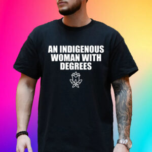 Indiginous Woman With Degrees-Unisex T-Shirt