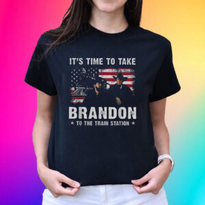 It’s Time To Take Brandon To The Train Station Hot Shirts