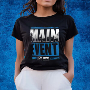 Jey Uso Main Event T-Shirts