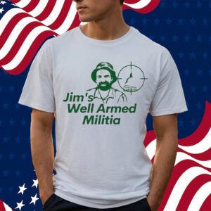Jim’s well armed militia T-shirt