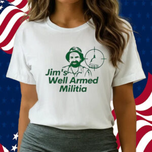 Jim’s well armed militia T-shirts