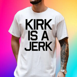 Kirk Is A Jerrk Hot Shirt Star Trek