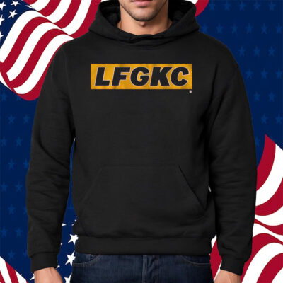 Lfg Kc Kansas City Shirt Hoodie