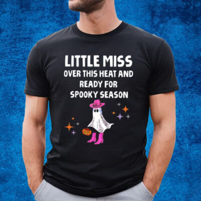 Little Miss Over This Heat And Ready For Spooky Season T-Shirt