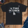 Los Angeles Dodgers Nl West Champs 2023 Take October Shirt