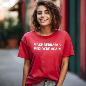 Make Nebraska Mediocre Again Hot Shirt