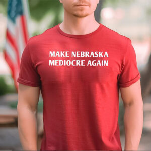 Make Nebraska Mediocre Again Men Shirt