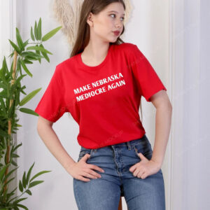 Make Nebraska Mediocre Again Women T-Shirt