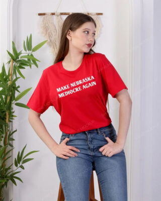 Make Nebraska Mediocre Again Women T-Shirt