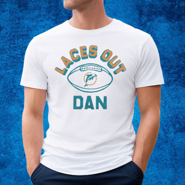 Miami Dolphins Laces Out Dan Shirt