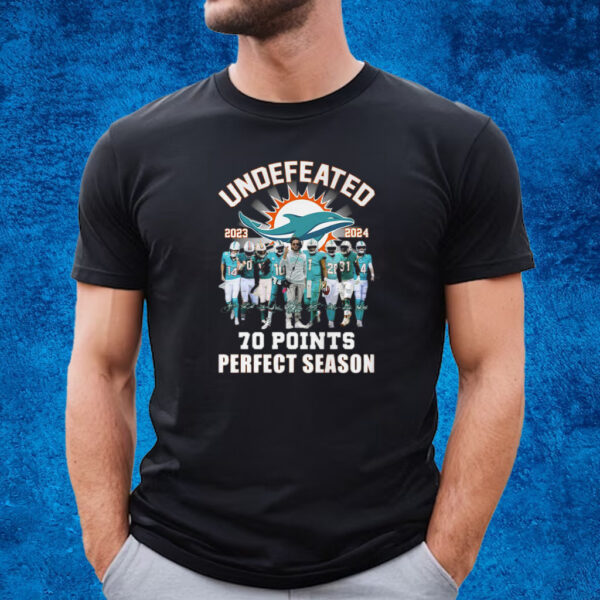 Miami Dolphins Undefeated 2023 2024 70 Points Shirt