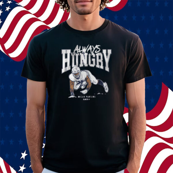 Micah Parsons Always Hungry T-Shirt