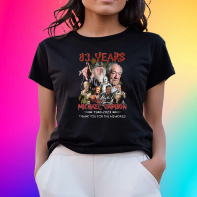 Michael Gambon 83 Years 1940-2023 Thank You For The Memories Shirts