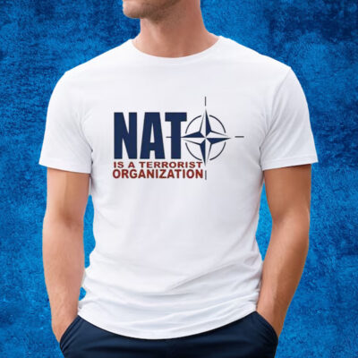 Nato Is A Terrorist Organization T-Shirt