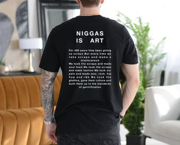 Niggasisart Store Niggas Is Art-Unisex Shirt