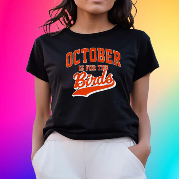 October Is For The Birds T-Shirts