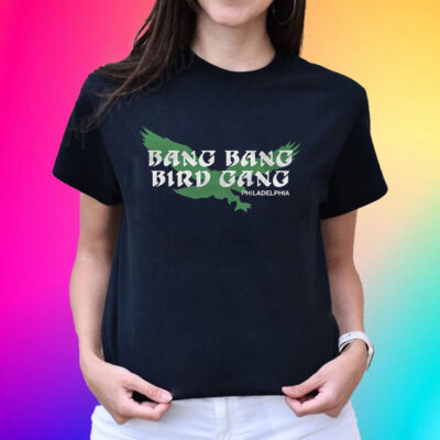 Official Bang Bang Bird Gang Philadelphia Shirts