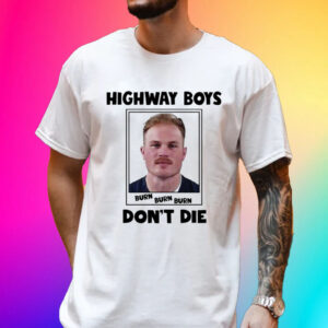 Official Highway Boy Burn Don’t Die Shirt Zach Bryan Mugshot