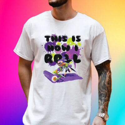 Official Magical Miracle Girl Splatoon This Is How I Roll Shirt