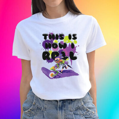 Official Magical Miracle Girl Splatoon This Is How I Roll Shirts