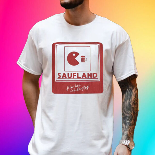 Official Saufland Hier Bin Ich Durstig T-Shirt