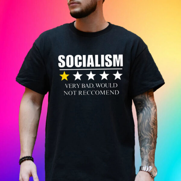 Official Socialism Very Bad Would Not Reccommend T-Shirt