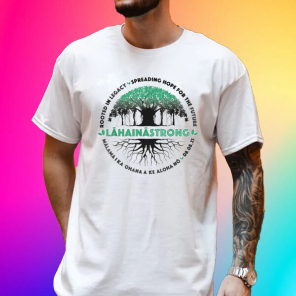 Official Spreading Hope For Future Strong Support Lahaina Hawaii T-Shirt