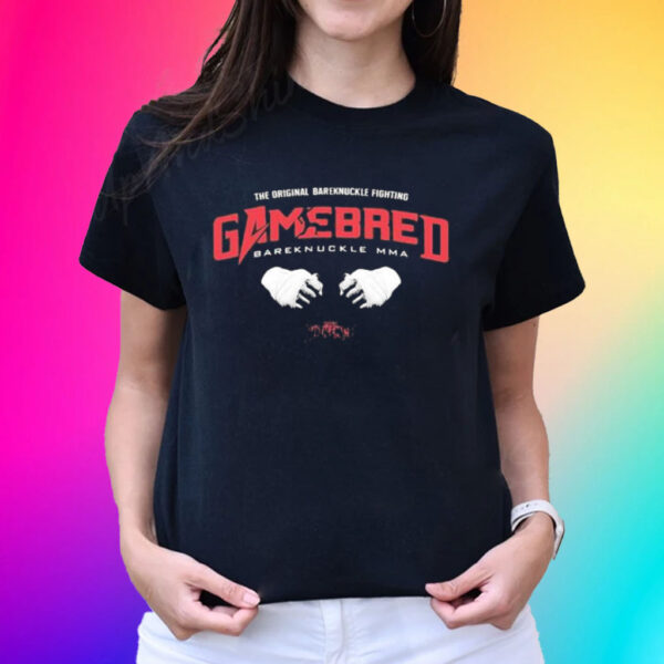 Official The Bareknuckle Fighting Gamebred Bareknuckle Mma Shirts