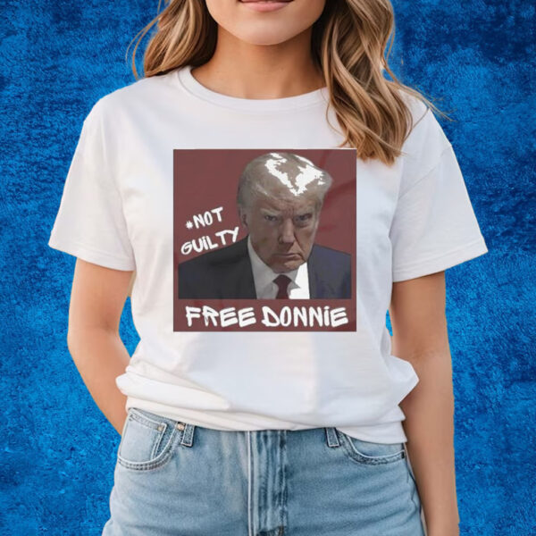 Official Trump not guilty free donnie T-shirts