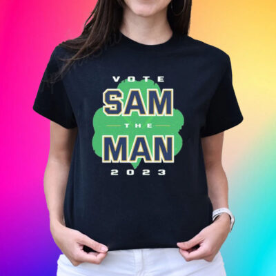 Official Vote Sam The Man Notre Dame College Shirts