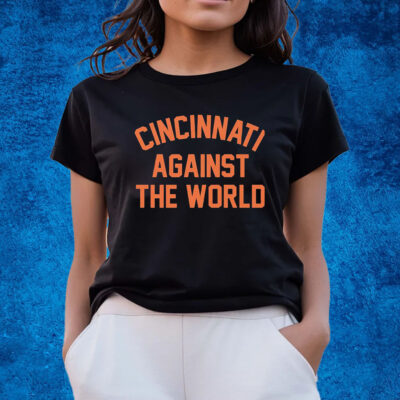 Ohio Cincinnati Against The World T-Shirts