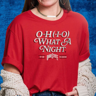 Ohio State O-H-I-O What a Night Shirt