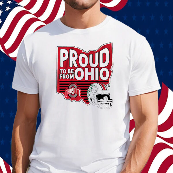 Ohio State Proud To Be From Ohio Shirt