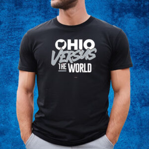 Ohio Versus The World T-Shirt For Ohio State College Fans