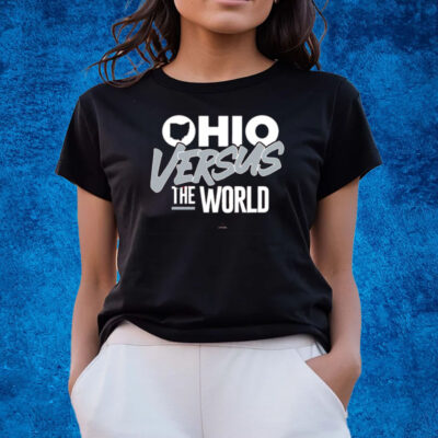 Ohio Versus The World T-Shirts For Ohio State College Fans