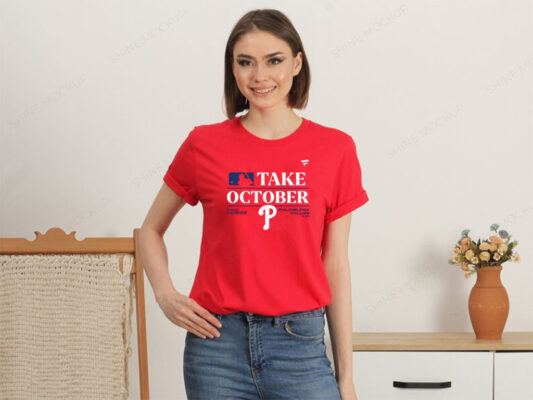 Phillies Red Take October 2023 Shirt - Shibtee Clothing