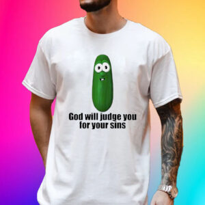 Pickle God Will Judge You For Your Sins Hot Shirt